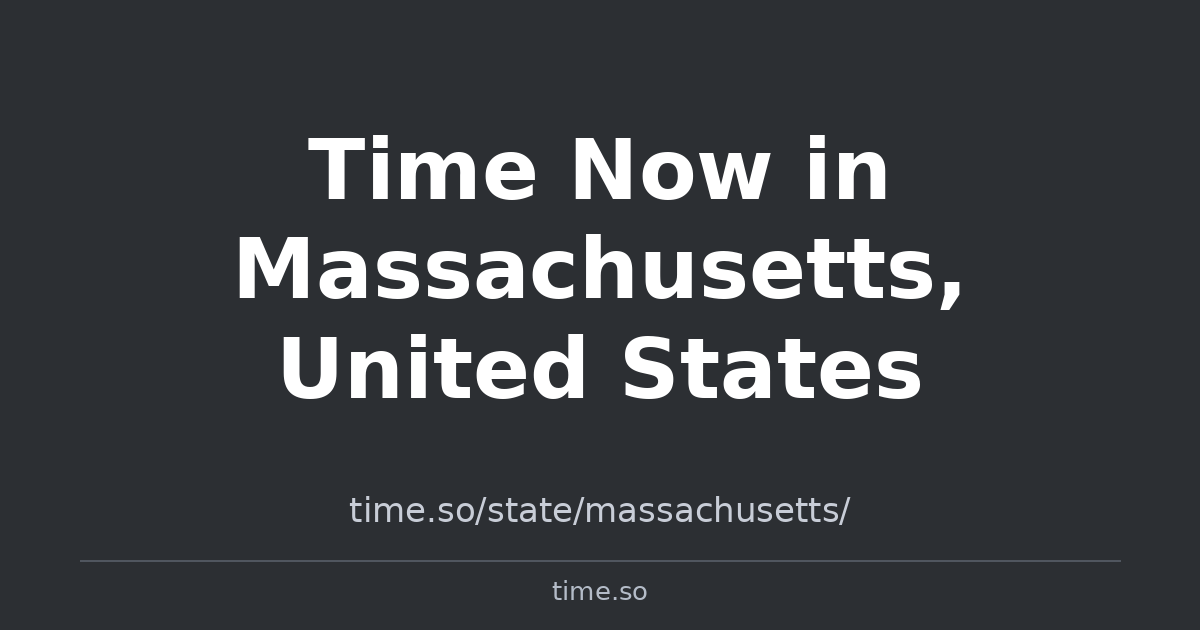 Time Now in Massachusetts, United States | Time.so