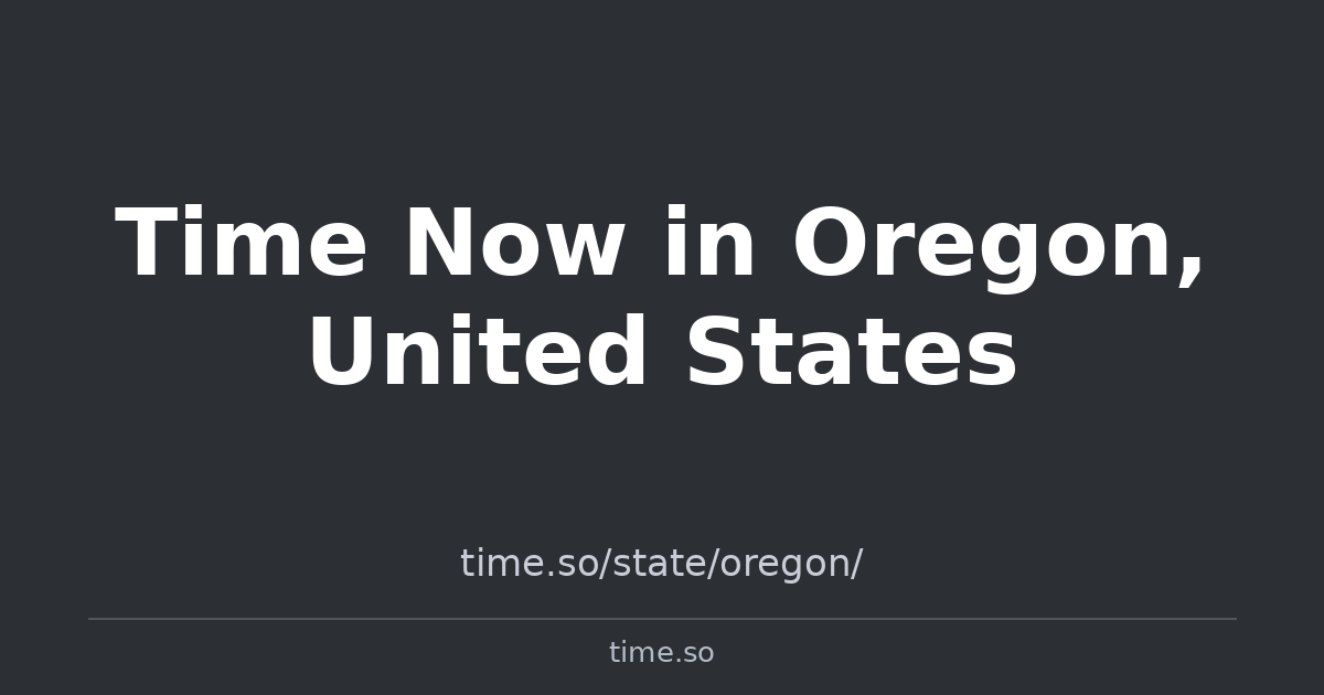 Time Now in Oregon, United States | Time.so