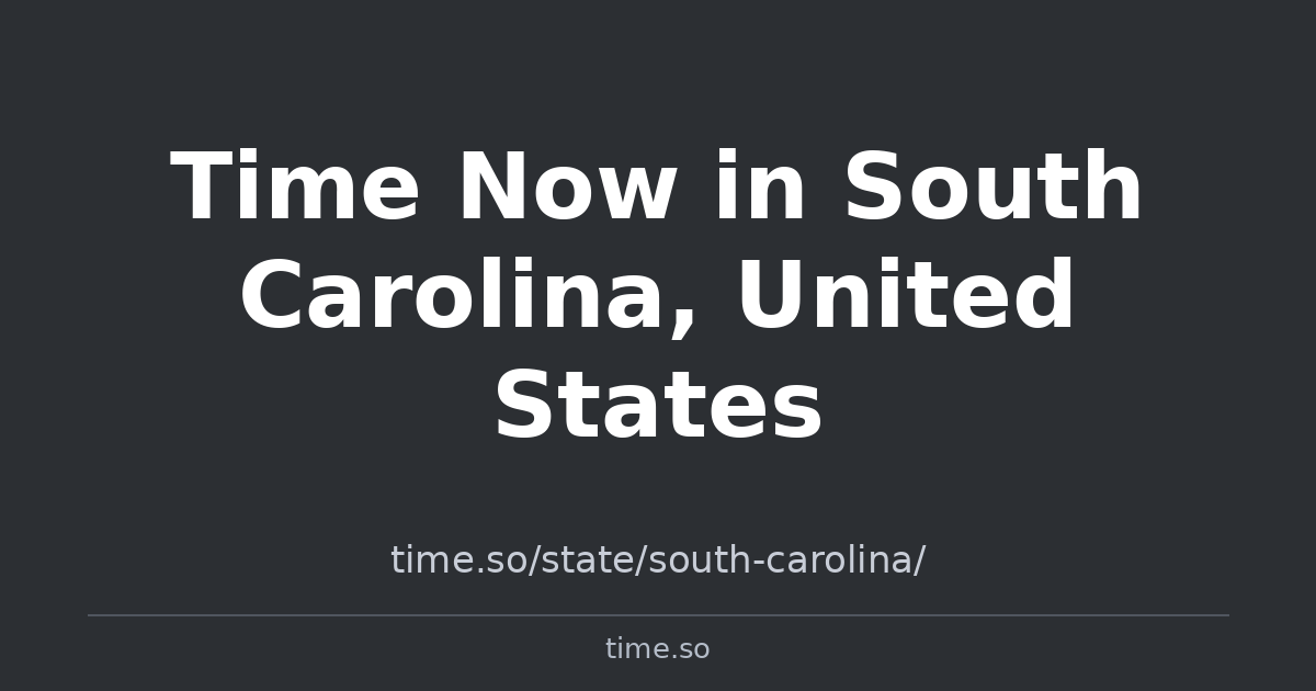 Time Now in South Carolina, United States | Time.so