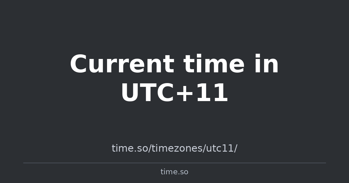 Current time in UTC+11 | Time.so