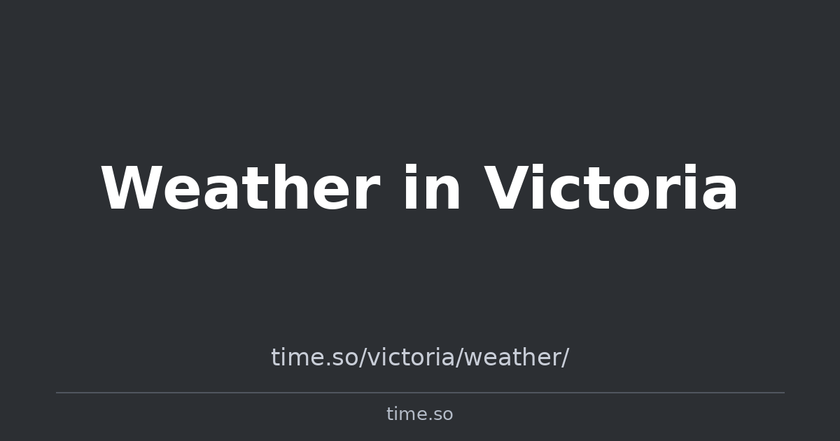 Victoria Weather Weather in Victoria | Time.so